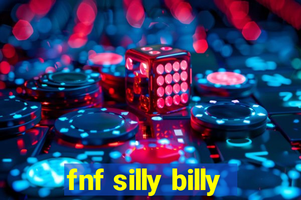 fnf silly billy